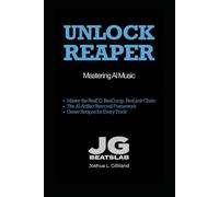Unlock Reaper: Mastering AI Music (The Unlock Series)