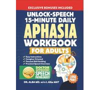 Unlock-Speech: 15-Minute Daily Aphasia Workbook for Adults: octor Approved & SLP Reviewed Stroke Recovery; Large Print Speaking Practice, Tracing & ... Rubrics and Student Self-Assessments.