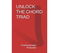 UNLOCK THE CHORD TRIAD