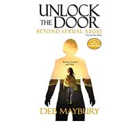 Unlock The Door: Beyond Sexual Abuse