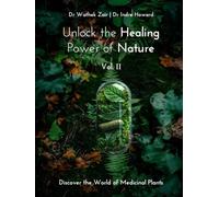 Unlock the Healing Power of Nature: Discover the World of Medicinal Plants Vol. II
