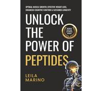 UNLOCK THE POWER OF PEPTIDES: OPTIMAL MUSCLE GROWTH, EFFECTIVE WEIGHT LOSS, ENHANCED COGNITIVE FUNCTION & SUSTAINED LONGEVITY