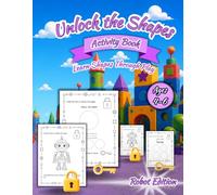 Unlock the Shapes Activity Book: Robot Edition: Color, Trace and Learn Shapes with Fun Preschool Activities for Kids Ages 4-6 (Unlock & Learn Activity Books)