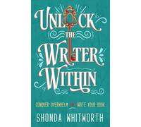 Unlock the Writer Within: Conquer Overwhelm and Write Your Book