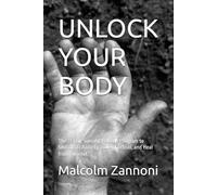 UNLOCK YOUR BODY: The 21-Day Somatic Release Program to Switch Off Anxiety, Lower Cortisol, and Heal from Burnout.