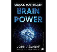 UNLOCK YOUR HIDDEN BRAIN POWERS