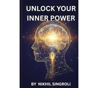 Unlock Your Inner Power: A Step-by-Step Guide to Building Confidence, Breaking Free from Fear, and Living with Purpose and Mental Strength