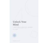 Unlock Your Mind: A Gratitude & Creativity Journal for Teens: 30 Guided Prompts for Self-Discovery, Reflection, and Daily Gratitude