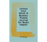 Unlock Your Mind: A Sudoku Puzzle Journal for Brain Health