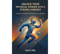Unlock Your Physical Power with a Strong Mindset