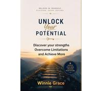 Unlock Your Potential: Discover Your Strengths, Overcome Limitations and Achieve More (Personal Growth Series)