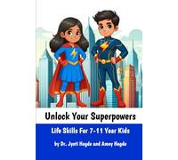 Unlock Your Superpowers: Life Skills for 7-11 Year Kids
