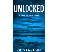 Unlocked: A Charlie Bell Novella (The Locked Trilogy)
