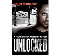 Unlocked: A Journey from Prison to Proust