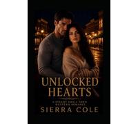 Unlocked Hearts: A Steamy Small Town Western Romance (Maple Ridge)
