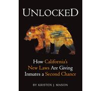 Unlocked: How California's New Laws Are Giving Inmates a Second Chance