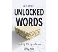 Unlocked Words: Teaching Writing in Prison