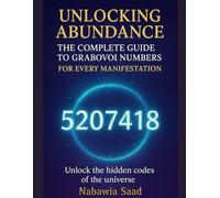 Unlocking Abundance: The Complete Guide to Grabovoi Numbers for Every Manifestation (Healing Frequencies)