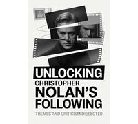 Unlocking Christopher Nolan's Following: Themes and Criticism Dissected