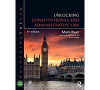 Unlocking Constitutional and Administrative Law: Constitutional and Administrative Law (Unlocking the Law)