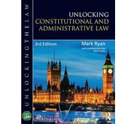 Unlocking Constitutional and Administrative Law (Unlocking the Law)