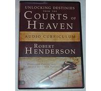 Unlocking Destinies From the Courts of Heaven , Dissolving Curses that Delay and Deny Our Futures