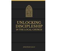 Unlocking Discipleship in the Local Church