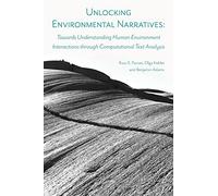 Unlocking Environmental Narratives: Towards Understanding Human Environment Interactions through Computational Text Analysis