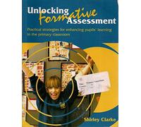 Unlocking Formative Assessment: Practical strategies for enhancing pupils' learning in the primary classroom