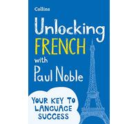Paul Noble – Unlocking French with Paul Noble – Your key to language success