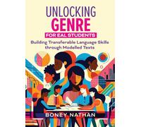 Unlocking Genre for EAL Students: Building transferable language skills through modelled texts
