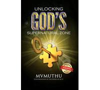 Unlocking God's Supernatural Zone: Continuation of the Book of Acts