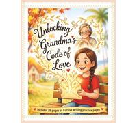 Unlocking Grandma's Code of Love: Includes 26 pages of cursive lettering practice