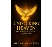 Unlocking Heaven: The Power of Praying in Tongues