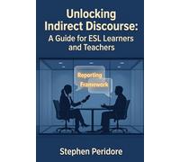 Unlocking Indirect Discourse: The Complete Guide for ESL Learners and Teachers