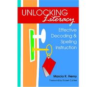 Unlocking Literacy: Effective Decoding and Spelling Instruction