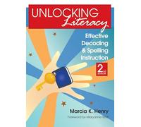 Unlocking Literacy: Effective Decoding and Spelling Instruction