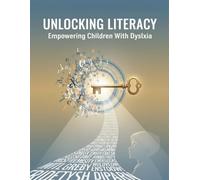 Unlocking Literacy: Empowering Children With Dyslexia