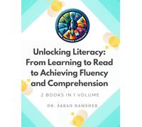 Unlocking Literacy: From Learning to Read to Achieving Fluency and Comprehension