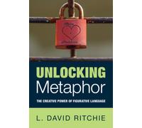 Unlocking Metaphor : The Creative Power of Figurative Language