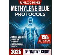 Unlocking Methylene Blue: Innovative Protocols for Mitochondrial Health, Cognitive Support, and Immune Strength - Your Path to Longevity and Self-Managed Wellness