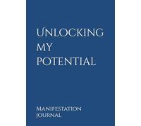 Unlocking my potential: Manifestation journal