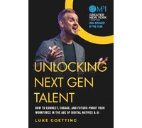 Unlocking Next Gen Talent: How to Connect, Engage, and Future-Proof Your Workforce in the Age of Digital Natives & AI