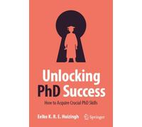 Unlocking PhD Success : How to Acquire Crucial PhD Skills