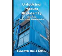 Unlocking Product Modularity: Future-Proof Your Business with Modular Manufacturing