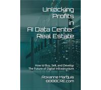 Unlocking Profits in AI Data Center Real Estate: How to Buy, Sell, and Develop the Future of Digital Infrastructure