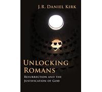 Unlocking Romans: Resurrection and the Justification of God