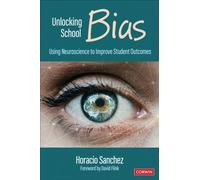 Unlocking School Bias : Using Neuroscience to Improve Student Outcomes
