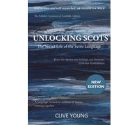 Unlocking Scots : The Secret Life of the Scots Language