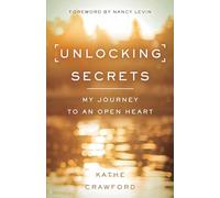 Unlocking Secrets: My Journey to an Open Heart